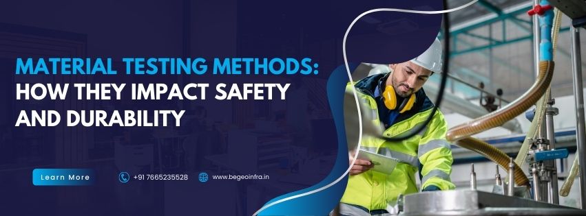 Material Testing Methods: How They Impact Safety and Durability